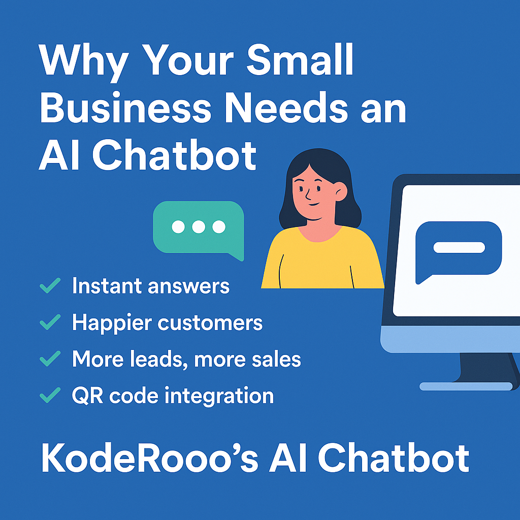 Why Your Small Business Needs an AI Chatbot (And How KodeRooo Makes It Easy)